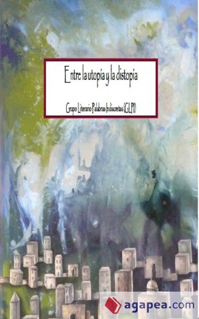 Entre la utopía y la distopía (Ebook)