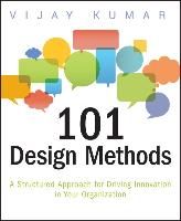 Portada de 101 Design Methods: A Structured Approach for Driving Innovation in Your Organization