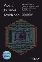 Portada de Age of Invisible Machines: A Practical Guide to Creating a Hyperautomated Ecosystem of Intelligent Digital Workers