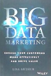 Portada de Big Data Marketing: Engage Your Customers More Effectively and Drive Value