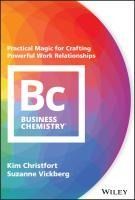 Portada de Business Chemistry: Practical Magic for Crafting Powerful Work Relationships