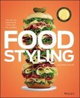 Portada de Food Styling: The Art of Preparing Food for the Camera
