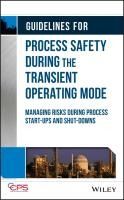 Portada de Guidelines for Process Safety During the Transient Operating Mode: Managing Risks During Process Start-Ups and Shut-Downs