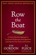 Portada de Row the Boat: A Never-Give-Up Approach to Lead with Enthusiasm and Optimism and Improve Your Team and Culture