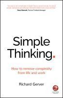 Portada de Simple Thinking: How to Remove Complexity from Life and Work