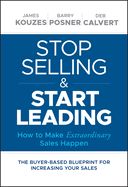 Portada de Stop Selling and Start Leading: How to Make Extraordinary Sales Happen