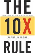 Portada de The 10X Rule: The Only Difference Between Success and Failure