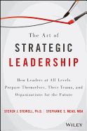 Portada de The Art of Strategic Leadership: How to Guide Teams, Create Value, and Apply Techniques to Shape the Future