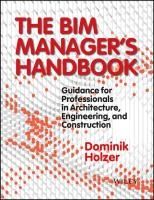 Portada de The Bim Manager's Handbook: Guidance for Professionals in Architecture, Engineering and Construction