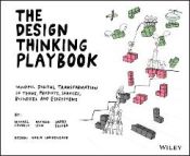 Portada de The Design Thinking Playbook: Mindful Digital Transformation of Teams, Products, Services, Businesses and Ecosystems