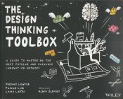 Portada de The Design Thinking Toolbox: A Guide to Mastering the Most Popular and Valuable Innovation Methods