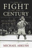 Portada de The Fight of the Century: Ali Vs. Frazier March 8, 1971