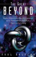 Portada de The Great Beyond: Higher Dimensions, Parallel Universes and the Extraordinary Search for a Theory of Everything