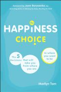 Portada de The Happiness Choice: The Five Decisions That Will Take You from Where You Are to Where You Want to Be