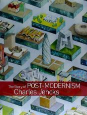 Portada de The Story of Post-Modernism: Five Decades of the Ironic, Iconic and Critical in Architecture