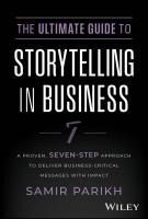 Portada de The Ultimate Guide to Storytelling in Business: A Proven, Seven-Step Approach to Deliver Business-Critical Messages with Impact