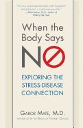 Portada de When the Body Says No: Exploring the Stress-Disease Connection