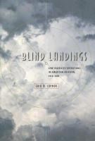 Portada de Blind Landings: Low-Visibility Operations in American Aviation, 1918-1958