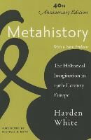 Portada de Metahistory: The Historical Imagination in Nineteenth-Century Europe