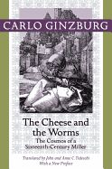 Portada de The Cheese and the Worms: The Cosmos of a Sixteenth-Century Miller