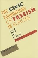 Portada de The Civic Foundations of Fascism in Europe: Italy, Spain, and Romania, 1870-1945
