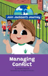 JOIN JACKSONâ€™s JOURNEY Managing Conflict