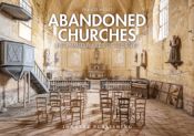 Portada de Abandoned Churches: Unclaimed Places of Worship