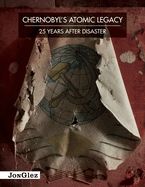 Portada de Chernobyl's Atomic Legacy: 25 Years After Disaster