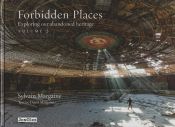 Portada de Forbidden Places, Volume 2: Exploring Our Abandoned Heritage