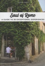Portada de Soul of Rome: A Guide to 30 Exceptional Experiences