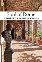 Portada de Soul of Rome - A Guide to 30 Exceptional Experiences