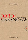 JORDI CASANOVAS. ALGUNES OBRES (2009-2019)