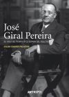 JOSE GIRAL PEREIRA . Su vida y su tiempo en la España del siglo XX