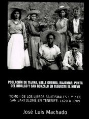POBLACIÓN DE TEJINA, VALLE GUERRA, BAJAMAR, PUNTA DEL HIDALGO Y SAN GONZALO EN TEGUESTE EL NUEVO: TOMO I DE LOS LIBROS BAUTISMALES 1 Y 2 DE SAN ... A 1709 (Población del Nordeste de Tenerife)