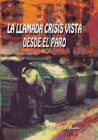 Portada de La llamada crisis vista desde el paro (Ebook)