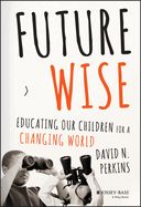 Portada de Future Wise: Educating Our Children for a Changing World