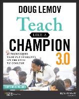 Portada de Teach Like a Champion 3.0: 63 Techniques That Put Students on the Path to College