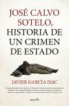 JOS&Eacute; CALVO SOTELO, HISTORIA DE UN CRIMEN DE ESTADO