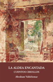 Portada de La aldea encantada : cuentos criollos