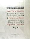 JUAN DE LA CUESTA, IMPRESOR DE EL QUIJOTE POR ENCARGO DEL LIBRERO FRANCISCO DE ROBLES Y BREVES NOTICIAS DE AMBOS Y DEL AUTOR DE LA OBRA MIGUEL DE CERVANTES