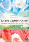 JUEGOS MULTICULTURALES. 225 juegos tradicionales para un mundo global