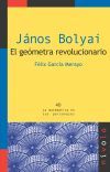 J&Aacute;NOS BOLYAI. El ge&oacute;metra revolucionario