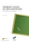 Jacques Lacan, un psicoanalista. Recorrido de una enseÃ±anza