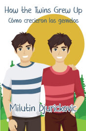 Portada de How the Twins Grew Up / Cómo crecieron los gemelos (Bilingual ed)