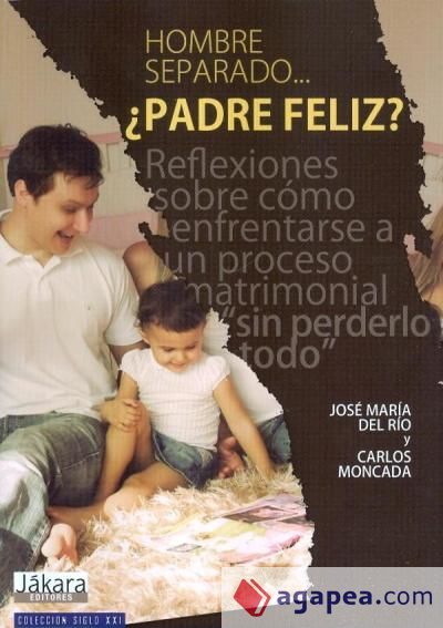 Hombre separado... : ¿padre feliz?