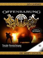 Portada de Offenbarung 23 - Skript Edition - 02 - Totale Vernichtung (Ebook)