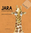 Jara, la jirafa aventurera