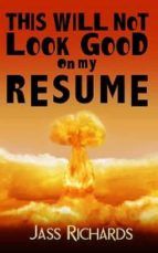 Portada de This Will Not Look Good on My Resume (Ebook)