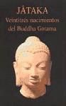 Jâtaka. Veintitrés nacimiento del Buddha Gotama