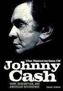 Portada de The Resurrection of Johnny Cash: Hurt, Redemption, and American Recordings